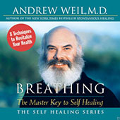 Breathing: the Master Key to Self Healing (Original Staging Nonfiction) - Andrew Weil