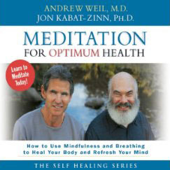 Meditation for Optimum Health (Unabridged) - Andrew Weil, Jon Kabat-Zinn