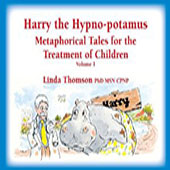 Harry the Hypno-potamus, Metaphorical Tales for the Treatment of Children, Volume 1 