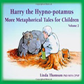 Harry the Hypno-potamus: More Metaphorical Tales for Children, Volume 2