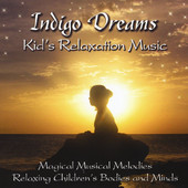 Indigo Dreams: Kids Relaxation Music